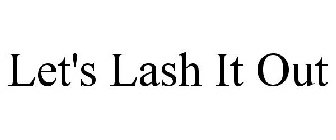 LET'S LASH IT OUT