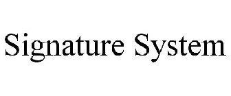SIGNATURE SYSTEM