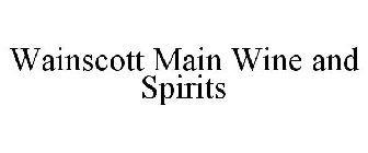WAINSCOTT MAIN WINE AND SPIRITS