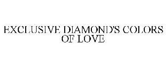 EXCLUSIVE DIAMOND'S COLORS OF LOVE