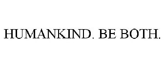 HUMANKIND. BE BOTH.