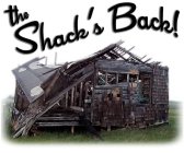 THE SHACK'S BACK!