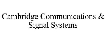 CAMBRIDGE COMMUNICATIONS & SIGNAL SYSTEMS