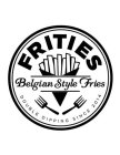 FRITIES BELGIAN STYLE FRIES DOUBLE DIPPING SINCE 2014