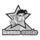 HOUSE SEATS