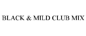 BLACK & MILD CLUB MIX
