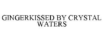 GINGERKISSED BY CRYSTAL WATERS