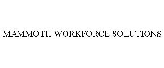MAMMOTH WORKFORCE SOLUTIONS