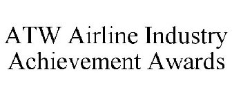 ATW AIRLINE INDUSTRY ACHIEVEMENT AWARDS