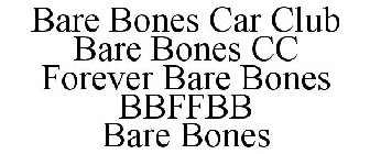 BARE BONES CAR CLUB BARE BONES CC FOREVER BARE BONES BBFFBB BARE BONES