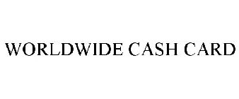 WORLDWIDE CASH CARD