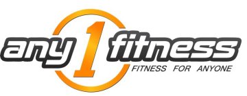 ANY 1 FITNESS FITNESS FOR ANYONE