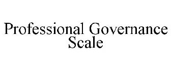 PROFESSIONAL GOVERNANCE SCALE