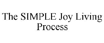 THE SIMPLE JOY LIVING PROCESS