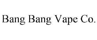 BANG BANG VAPE CO.