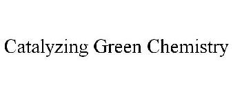 CATALYZING GREEN CHEMISTRY