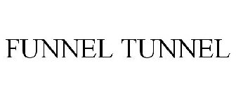 FUNNEL TUNNEL