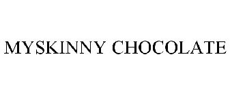 MYSKINNY CHOCOLATE