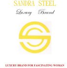 SANDRA STEEL LUXURY BRAND SS LUXURY BRAND FOR FASCINATING WOMAN