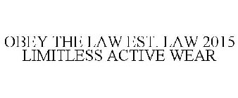 OBEY THE LAW EST. LAW 2015 LIMITLESS ACTIVE WEAR