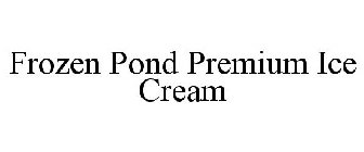 FROZEN POND PREMIUM ICE CREAM