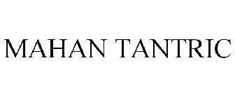 MAHAN TANTRIC