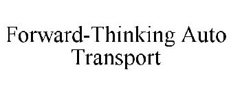 FORWARD-THINKING AUTO TRANSPORT