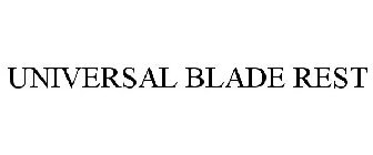 UNIVERSAL BLADE REST