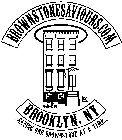 BROWNSTONESAVIOURS.COM 718-568-4399 CC BROOKLYN, NY ...SAVING ONE BROWNSTONE AT A TIME...
