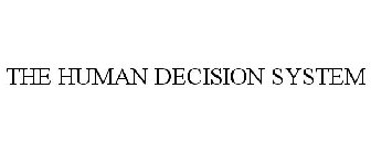 THE HUMAN DECISION SYSTEM