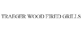TRAEGER WOOD FIRED GRILLS