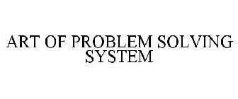 ART OF PROBLEM SOLVING SYSTEM