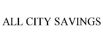 ALL CITY SAVINGS