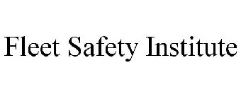 FLEET SAFETY INSTITUTE