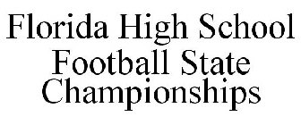 FLORIDA HIGH SCHOOL FOOTBALL STATE CHAMPIONSHIPS