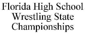 FLORIDA HIGH SCHOOL WRESTLING STATE CHAMPIONSHIPS