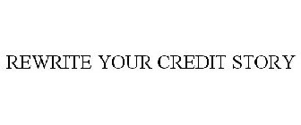 REWRITE YOUR CREDIT STORY