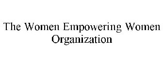 THE WOMEN EMPOWERING WOMEN ORGANIZATION