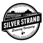 SILVER STRAND BREWING COMPANY ESTABLISHED 2014 IMPERIAL BEACH, CALIFORNIA