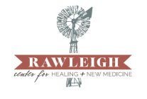 RAWLEIGH CENTER FOR HEALING + NEW MEDICINE