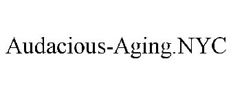 AUDACIOUS-AGING.NYC