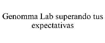 GENOMMA LAB SUPERANDO TUS EXPECTATIVAS