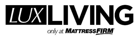 LUXLIVING ONLY AT MATTRESS FIRM