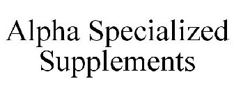 ALPHA SPECIALIZED SUPPLEMENTS