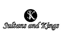SK SULTANS AND KINGS