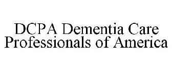 DCPA DEMENTIA CARE PROFESSIONALS OF AMERICA