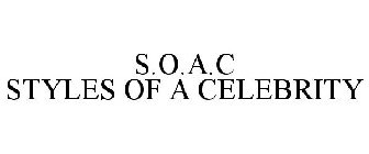 S.O.A.C STYLES OF A CELEBRITY