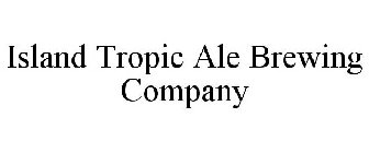 ISLAND TROPIC ALE BREWING COMPANY