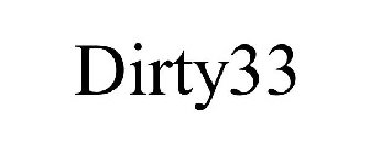 DIRTY33