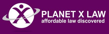 PLANET X LAW AFFORDABLE LAW DISCOVERED